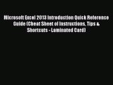 Microsoft Excel 2013 Introduction Quick Reference Guide (Cheat Sheet of Instructions Tips &