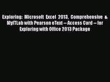 Exploring: Microsoft Excel 2013 Comprehensive  & MyITLab with Pearson eText -- Access Card