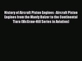 PDF Download History of Aircraft Piston Engines : Aircraft Piston Engines from the Manly Balzer