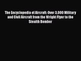 PDF Download The Encyclopedia of Aircraft: Over 3000 Military and Civil Aircraft from the Wright