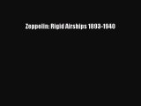 PDF Download Zeppelin: Rigid Airships 1893-1940 Download Full Ebook