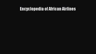 PDF Download Encyclopedia of African Airlines PDF Full Ebook