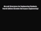 PDF Download Aircraft Structures for Engineering Students Fourth Edition (Elsevier Aerospace