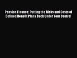 [PDF Download] Pension Finance: Putting the Risks and Costs of Defined Benefit Plans Back Under