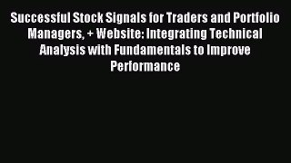 [PDF Download] Successful Stock Signals for Traders and Portfolio Managers + Website: Integrating