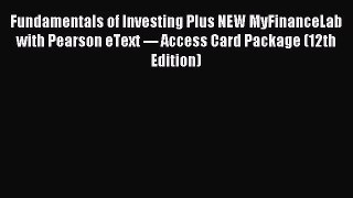 [PDF Download] Fundamentals of Investing Plus NEW MyFinanceLab with Pearson eText --- Access