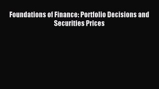 [PDF Download] Foundations of Finance: Portfolio Decisions and Securities Prices [Download]