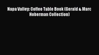 [PDF Download] Napa Valley: Coffee Table Book (Gerald & Marc Hoberman Collection) [PDF] Full