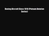 PDF Download Boeing Aircraft Since 1916 (Putnam Aviation Series) PDF Online