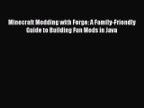 Minecraft Modding with Forge: A Family-Friendly Guide to Building Fun Mods in Java [Download]