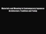 PDF Download Materials and Meaning in Contemporary Japanese Architecture: Tradition and Today