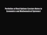 [PDF Download] Portfolios of Real Options (Lecture Notes in Economics and Mathematical Systems)