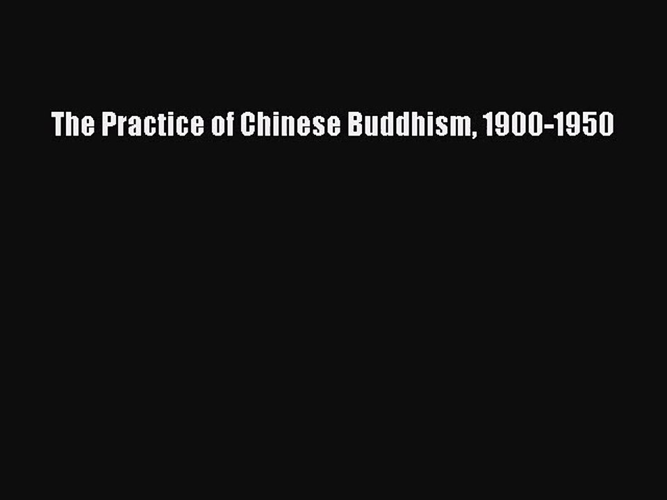 [PDF Download] The Practice of Chinese Buddhism 1900-1950 [Read] Full Ebook