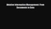 PDF Download Aviation Information Management: From Documents to Data Download Online