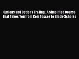 [PDF Download] Options and Options Trading : A Simplified Course That Takes You from Coin Tosses