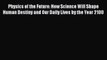 Physics of the Future: How Science Will Shape Human Destiny and Our Daily Lives by the Year