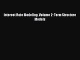 [PDF Download] Interest Rate Modeling. Volume 2: Term Structure Models [Download] Online