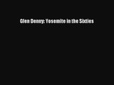 [PDF Download] Glen Denny: Yosemite in the Sixties [Download] Online