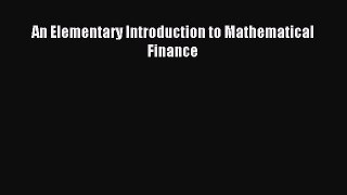 [PDF Download] An Elementary Introduction to Mathematical Finance [PDF] Full Ebook