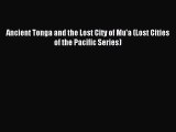 [PDF Download] Ancient Tonga and the Lost City of Mu'a (Lost Cities of the Pacific Series)