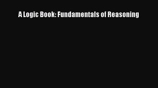 [PDF Download] A Logic Book: Fundamentals of Reasoning [Read] Full Ebook