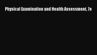 [PDF Download] Physical Examination and Health Assessment 7e [Read] Full Ebook