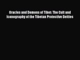 [PDF Download] Oracles and Demons of Tibet: The Cult and Iconography of the Tibetan Protective