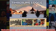 Timberline Lodge The History Art and Craft of an American Icon
