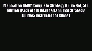 [PDF Download] Manhattan GMAT Complete Strategy Guide Set 5th Edition [Pack of 10] (Manhattan