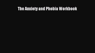 The Anxiety and Phobia Workbook [Read] Online