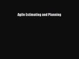 Agile Estimating and Planning [Read] Full Ebook