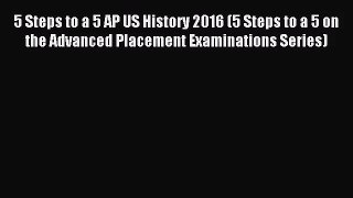 5 Steps to a 5 AP US History 2016 (5 Steps to a 5 on the Advanced Placement Examinations Series)