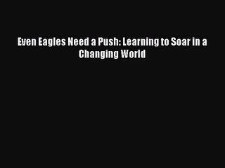 [PDF Download] Even Eagles Need a Push: Learning to Soar in a Changing World [Download] Full