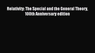 Relativity: The Special and the General Theory 100th Anniversary edition [Download] Full Ebook