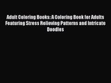 Adult Coloring Books: A Coloring Book for Adults Featuring Stress Relieving Patterns and Intricate