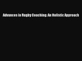 [PDF Download] Advances in Rugby Coaching: An Holistic Approach [PDF] Full Ebook