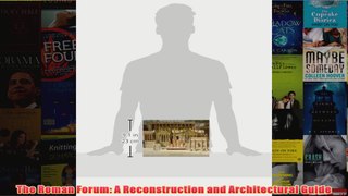 The Roman Forum A Reconstruction and Architectural Guide