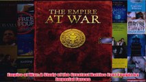 Empire at War A Study of the Greatest Battles Ever Fought by Imperial Forces