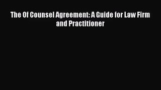 [PDF Download] The Of Counsel Agreement: A Guide for Law Firm and Practitioner [Read] Full