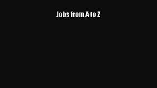 [PDF Download] Jobs from A to Z [Read] Full Ebook