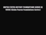 Download UNITED STATES HISTORY FOUNDATIONS SERIES SE 1999C (Globe Fearon Foundations Series)