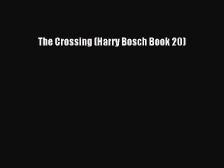 Download The Crossing (Harry Bosch Book 20) Ebook Free