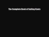 [PDF Download] The Complete Book of Sailing Knots [Read] Full Ebook