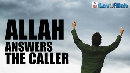 Allah Answers The Caller ᴴᴰ - Inspiring Reminder