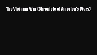 Read The Vietnam War (Chronicle of America's Wars) Ebook Online