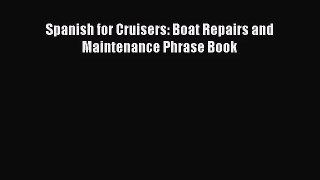 [PDF Download] Spanish for Cruisers: Boat Repairs and Maintenance Phrase Book [PDF] Full Ebook