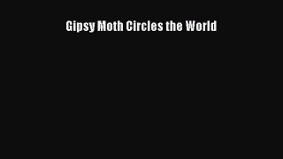 [PDF Download] Gipsy Moth Circles the World [Download] Full Ebook