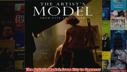 The Artists Model From Etty to Spencer