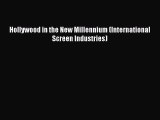 Download Hollywood in the New Millennium (International Screen Industries) Ebook Free