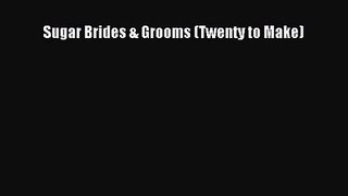 Read Sugar Brides & Grooms (Twenty to Make) PDF Free